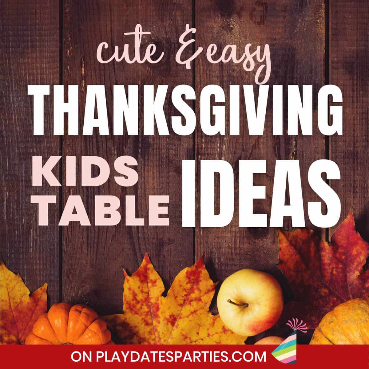 Thanksgiving Kids Table Ideas