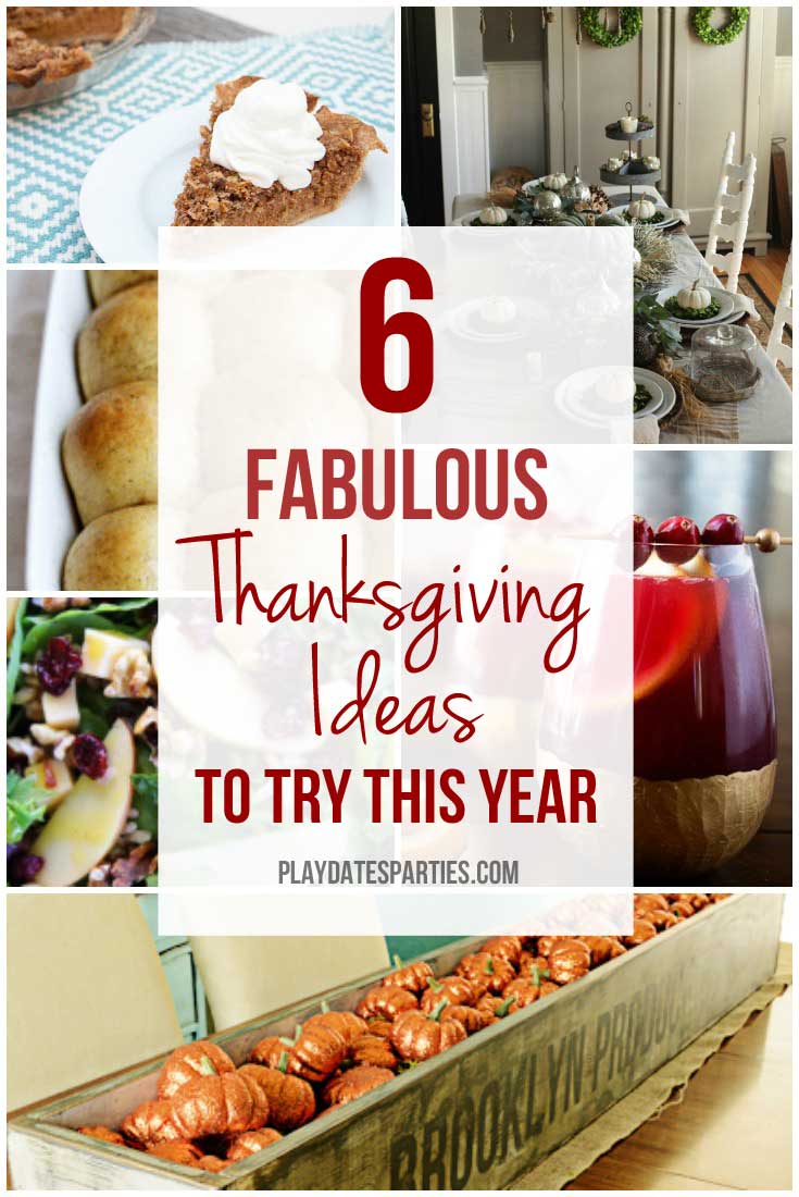 From table DIY table decorations to side dishes and cocktails, take a look at these 6 fabulous Thanksgiving ideas to try this year.