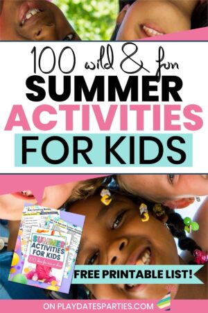 100 Fun Summer Activities for Kids (rain or shine!)