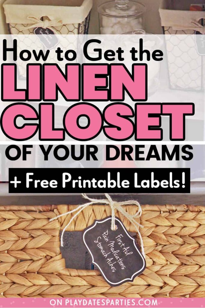 close up of storage baskets with text overlay How to get the linen closet of your dreams + free printable labels