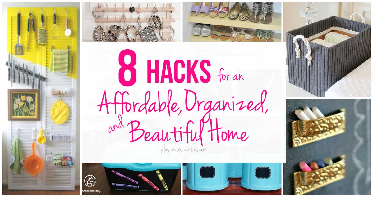 8 Hacks for an Affordable, Organized, and Beautiful Home