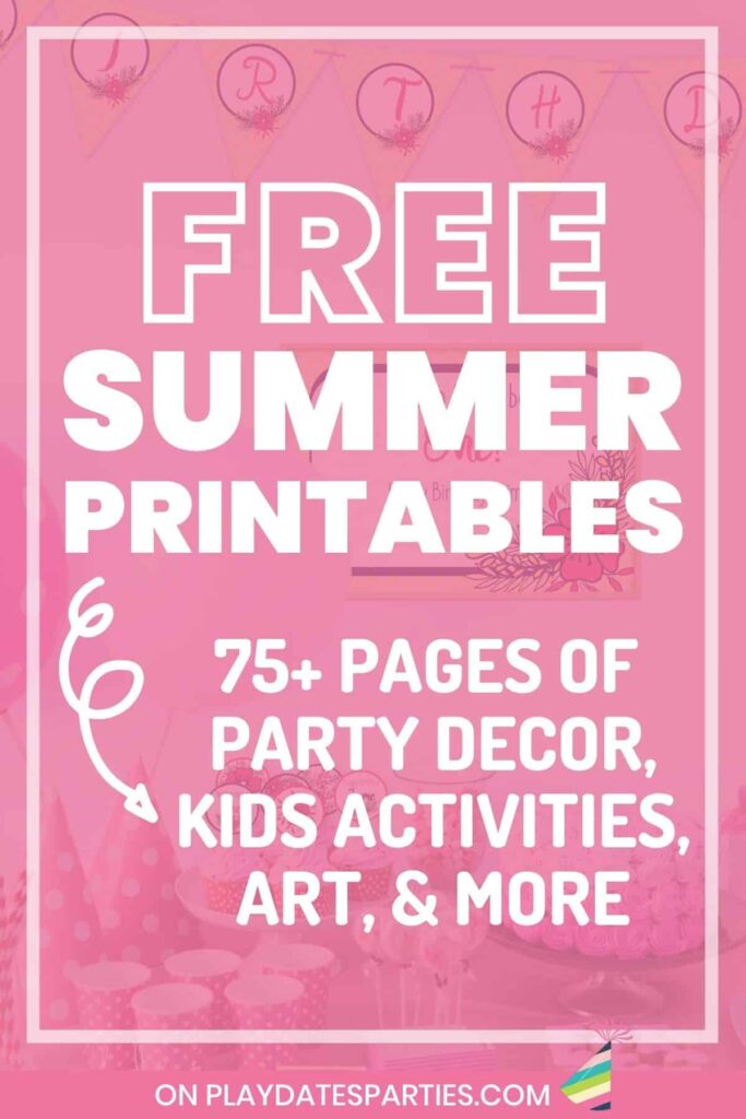 pink background with white text that says free summer printables 75+ pages of party decor, kids activities, art and more