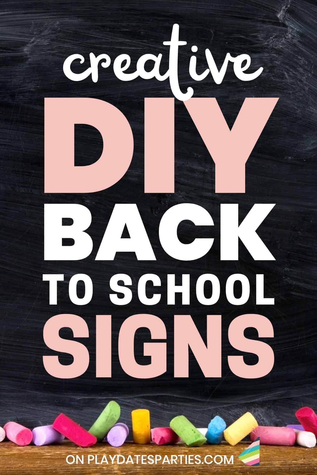 Chalkboard with colorful chalk and text overlay that says creative DIY back to school signs