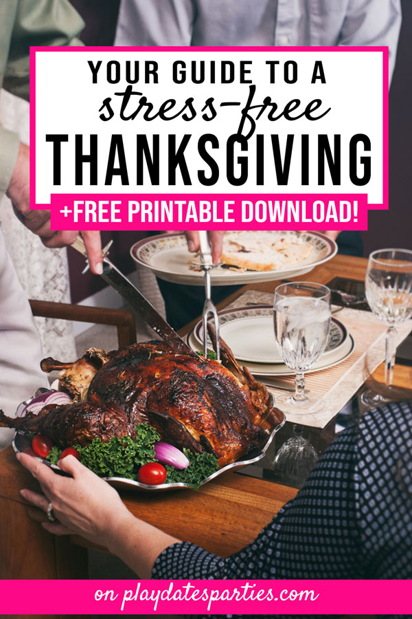 A beautiful turkey being carved at the Thanksgiving table with the text your guide to a stress free thanksgiving + free printable download
