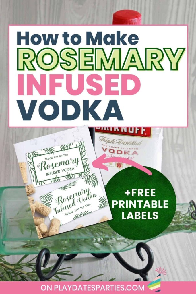 a bottle on its side with a sprig of rosemary inside and the text overlay how to make rosemary infused vodka + free printable labels