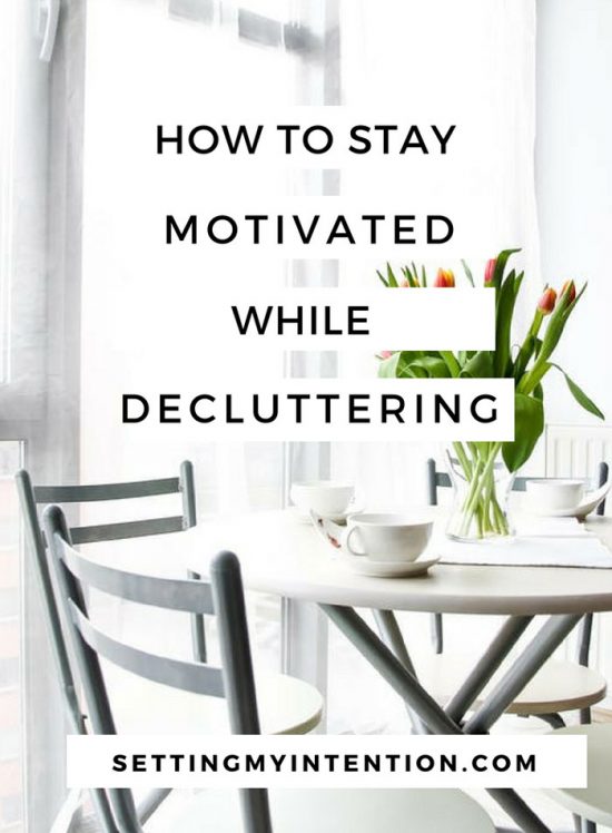 How to Stay Motivated while Decluttering from Setting My Intention.