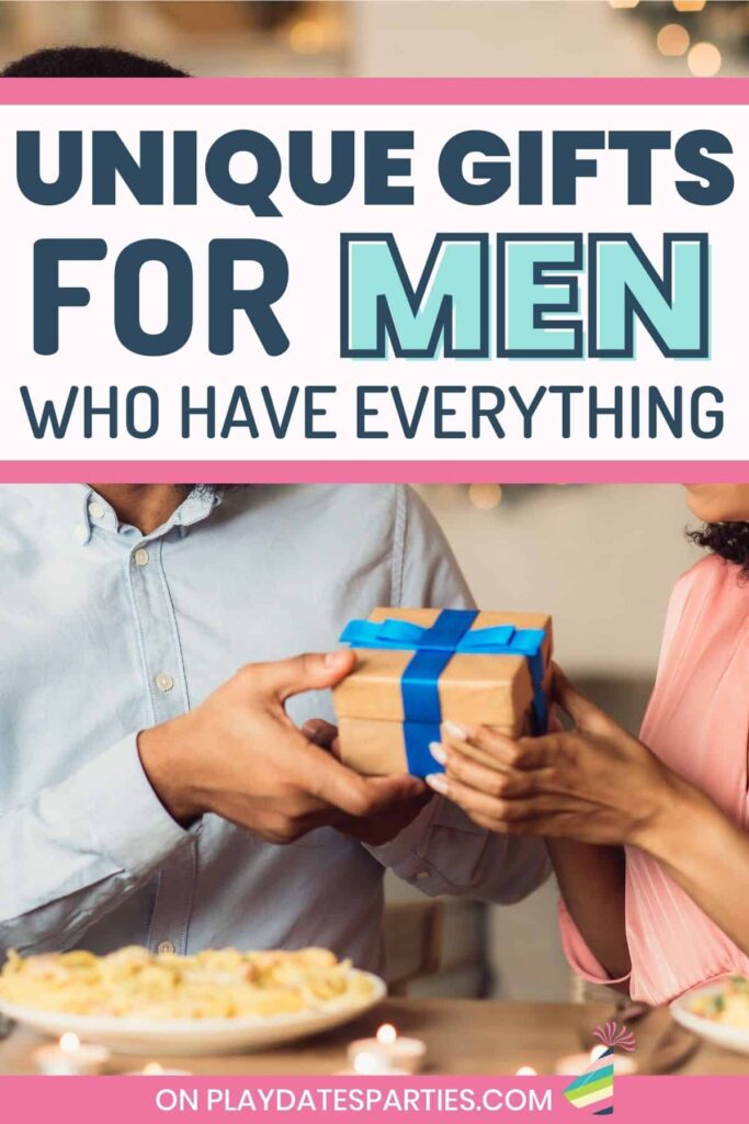 photo of a woman handing a gift to a man with text overlay Unique Gifts for Men Who Have Everything