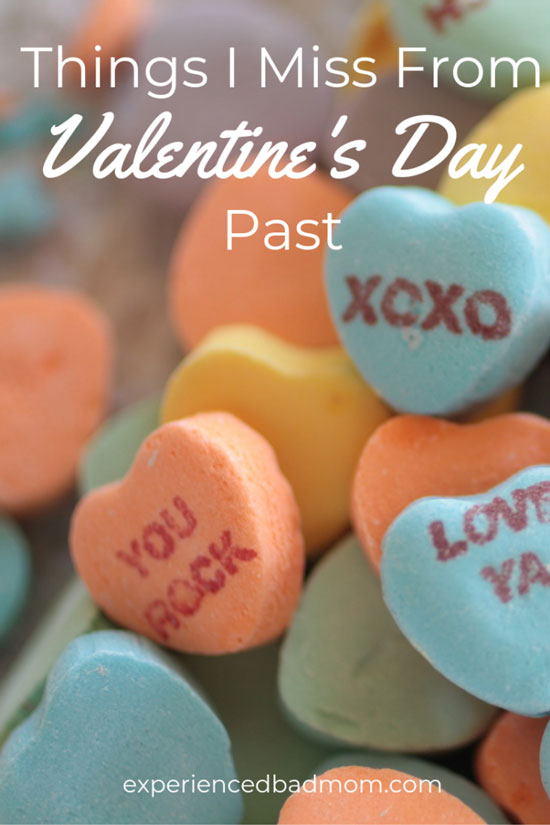 Things I Miss From Valentine's Day Past from Experienced Bad Mom.