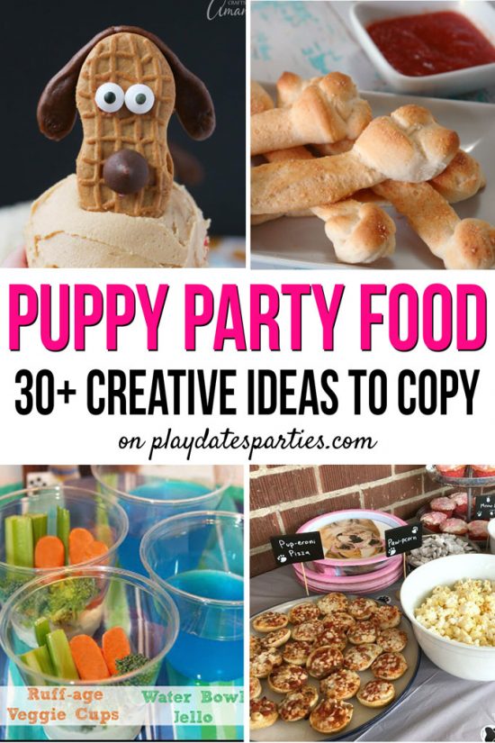 a collage of puppy themed birthday party food with the caption "Puppy Party Food 30+ creative ideas to copy"