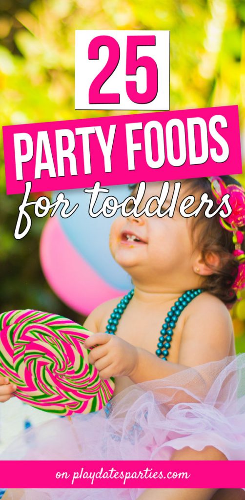 25 Crazy Easy First Birthday Party Foods to Serve