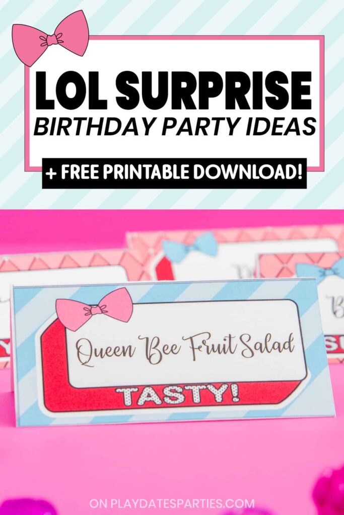 Girly Food label that says Queen Bee Fruit Salad, with text overlay LOL Surprise Birthday Party Ideas Plus free download