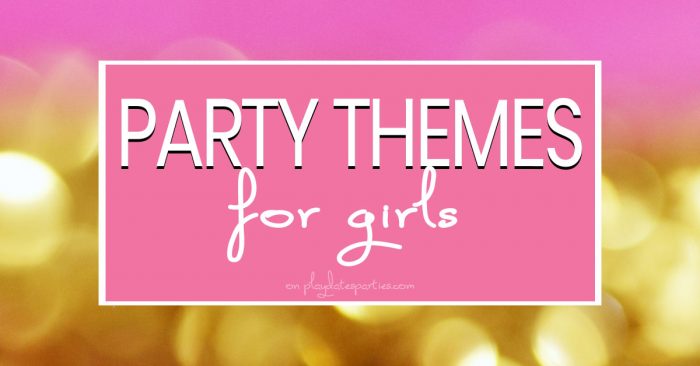 party themes for girls