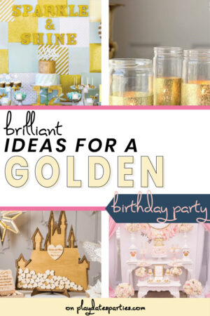 30+ Brilliant Ideas for a Golden Birthday Party