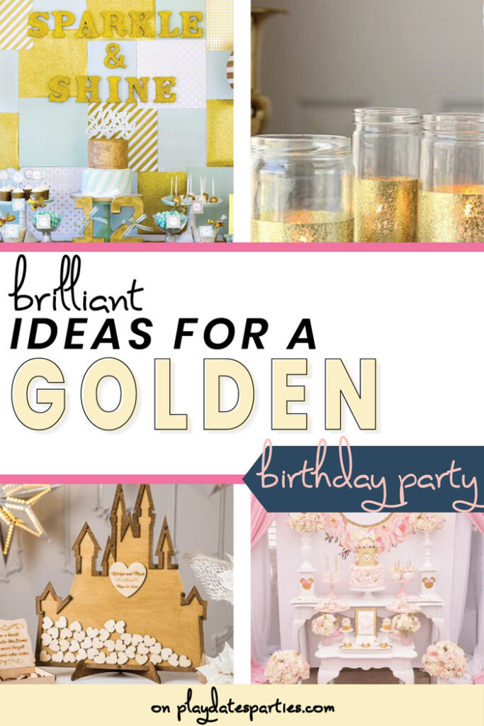 collage of gold party decorations with the text brilliant ideas for a golden birthday party