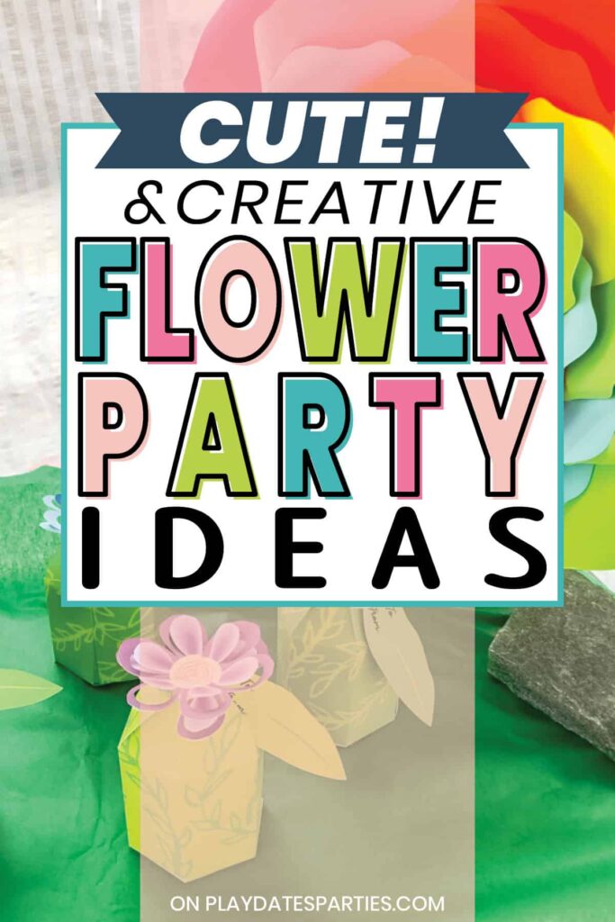 party decorations with the text overlay cute and creative flower party ideas