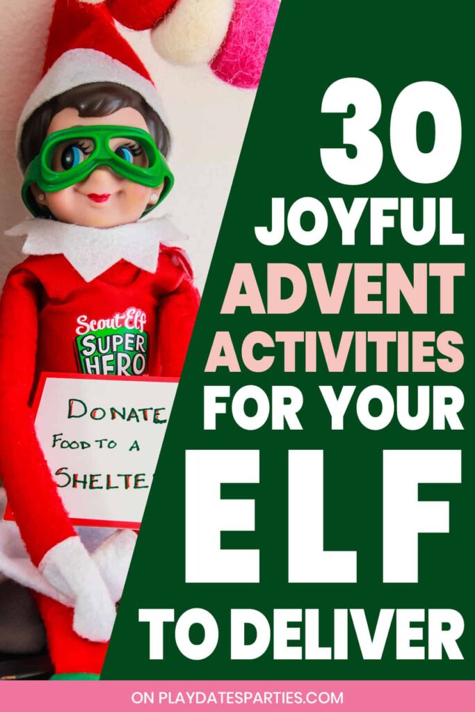 photo of an elf on the shelf holding a card with the suggestion to donate food to a shelter. text overlay says 30 Joyful Advent Activities for your elf to deliver