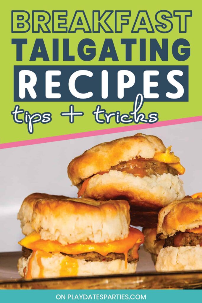 Close up of sausage cheese and egg biscuits with text breakfast tailgating recipes tips and tricks