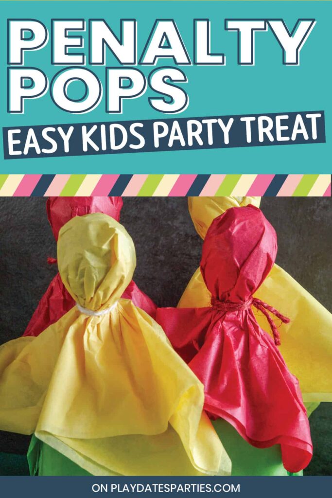 close up of lollipops covered in yellow and red paper with text penalty pops easy kids party treat