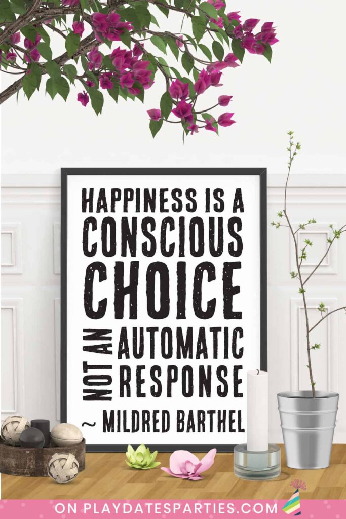 framed art with quote from Mildred Barthel Happiness is a conscious choice, not an automatic response.