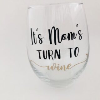 Image for It's Mom's Turn to Wine Glass