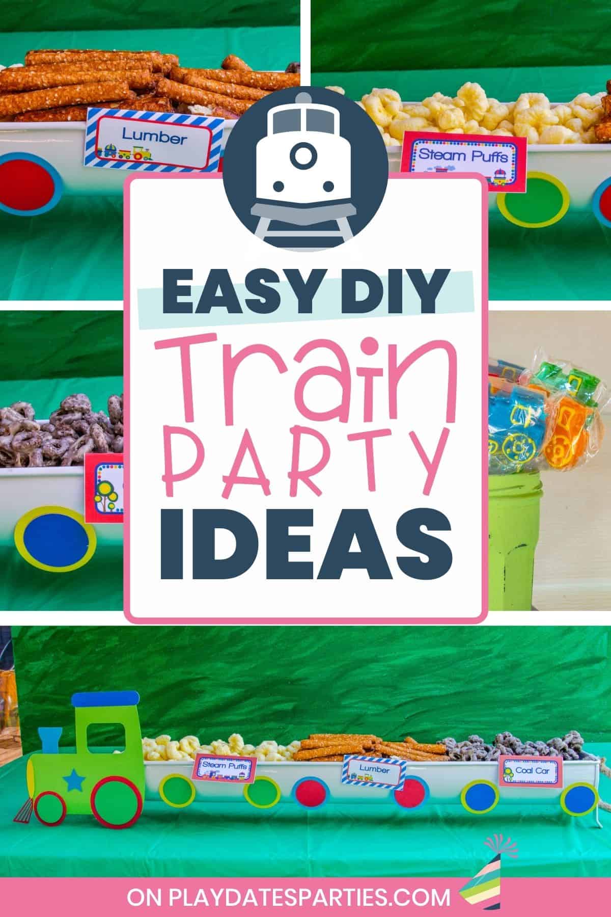 collage of train themed party food and decorations with a text overlay: Easy DIY Train Party Ideas