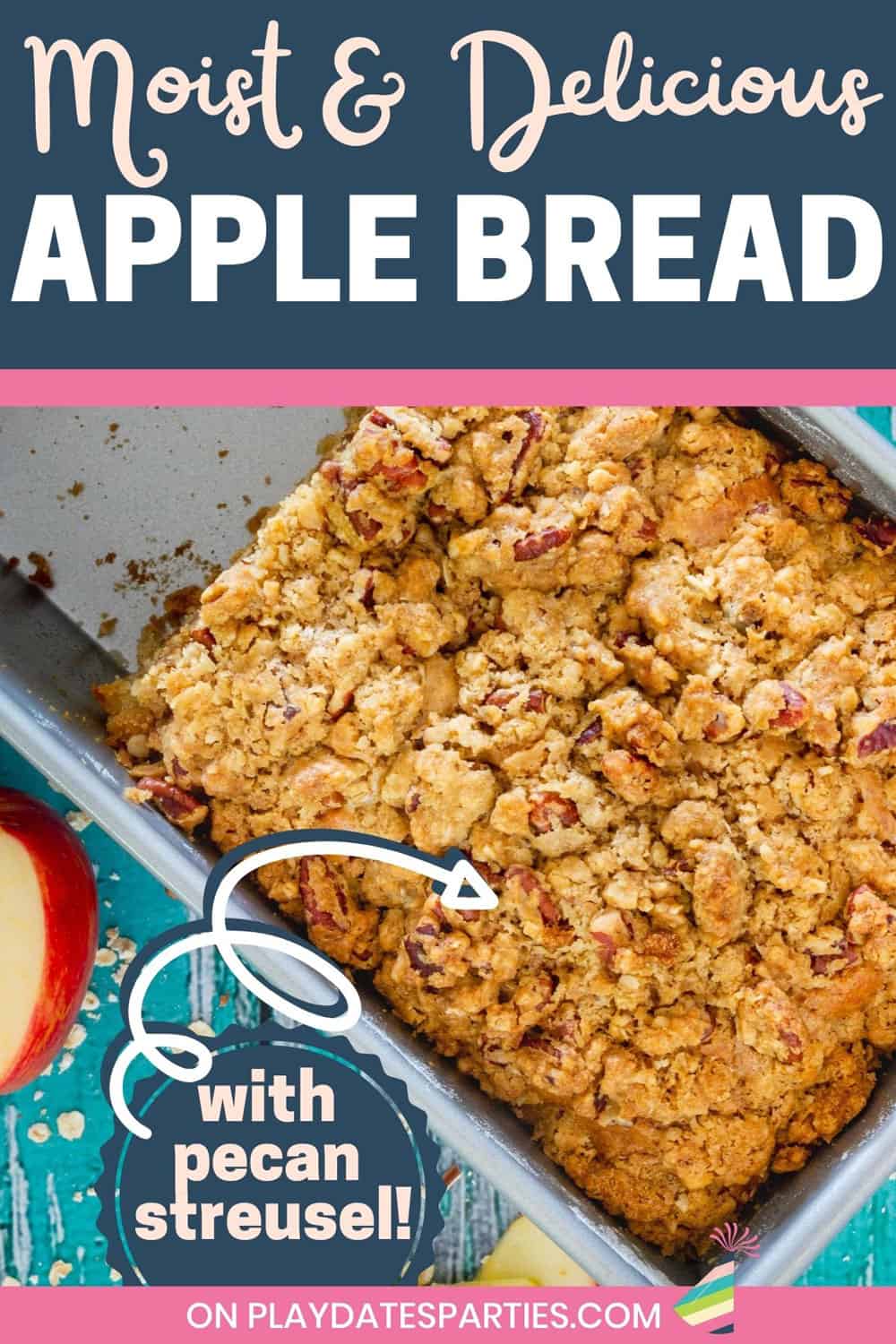 overhead image of a loaf of quick bread with text overlay moist and delicious apple bread with pecan streusel