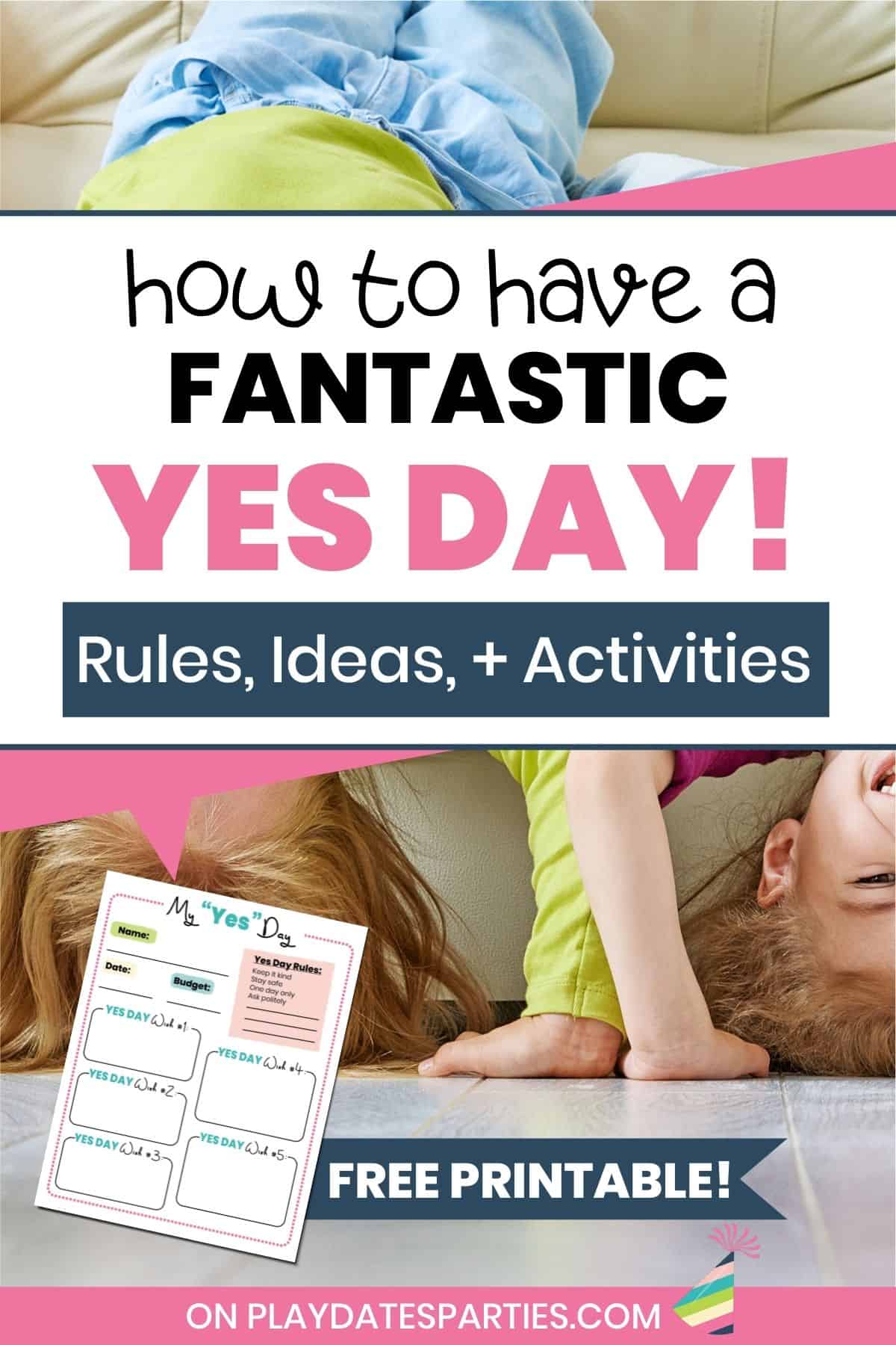 image of children being silly upside down with text overlay that says how to have a fantastic yes day! Rules, ideas, & activities, + a free printable