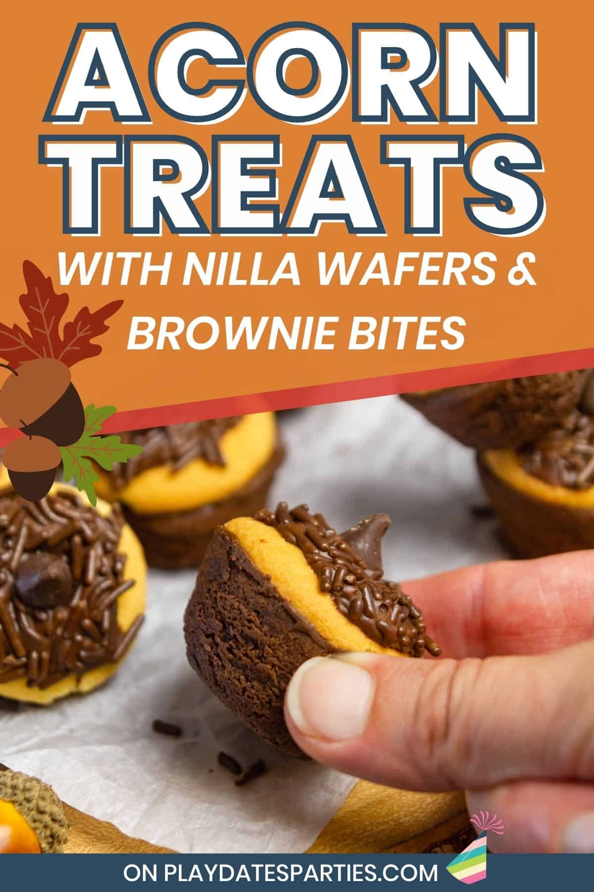 Close up of a woman's hand holding a fall treat with text overlay: acorn treats with nilla wafers and brownie bites.