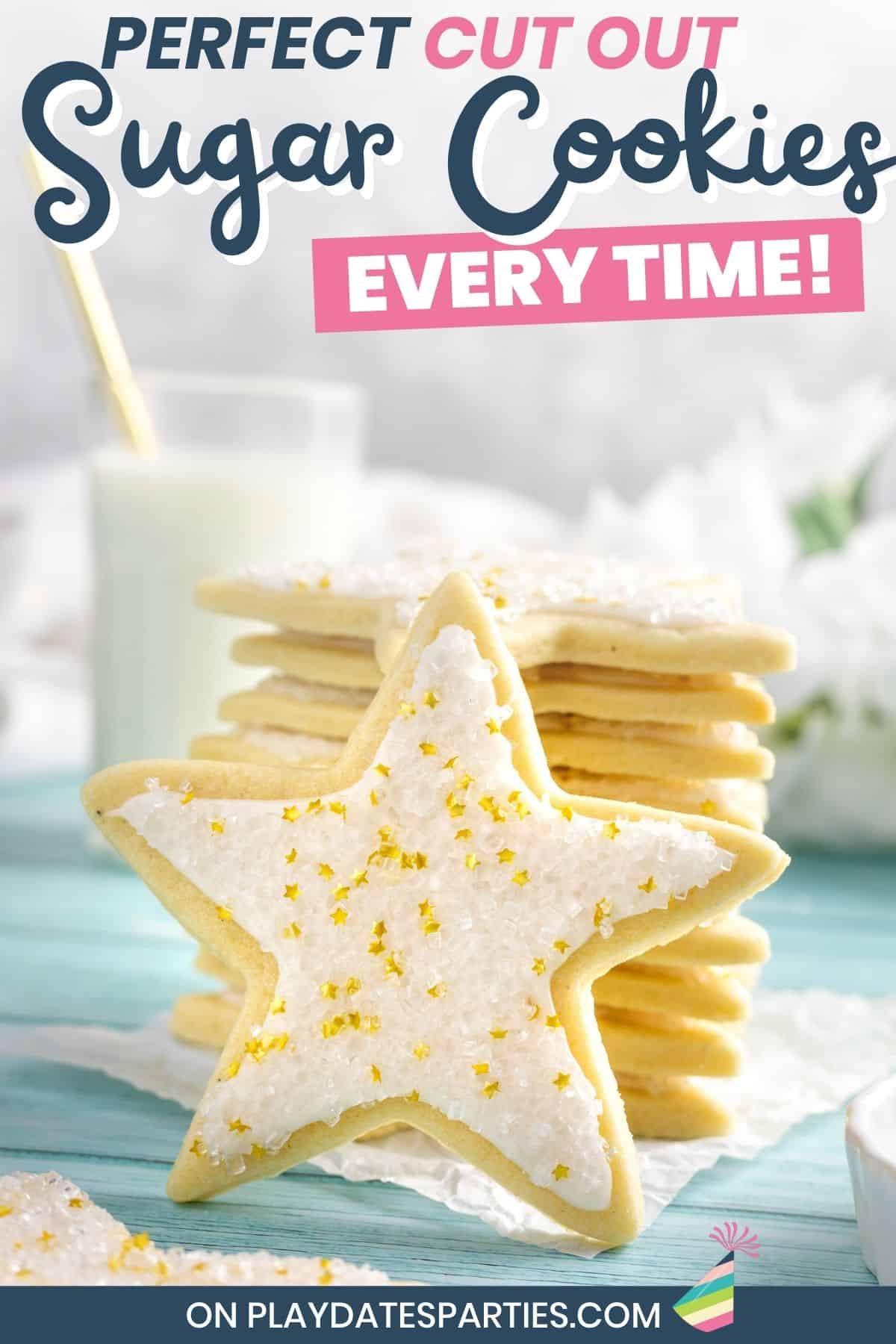 A stack of star shaped sugar cookies on a blue wood surface with the text perfect cut out sugar cookies every time.