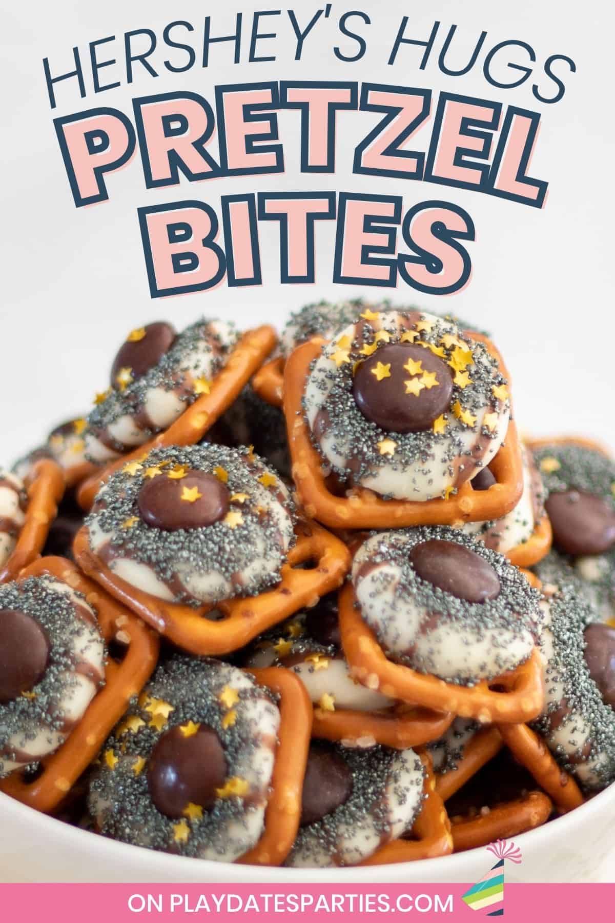 Close up of a bowl filled with chocolate pretzels and text overlay Hershey's Hugs pretzel bites.