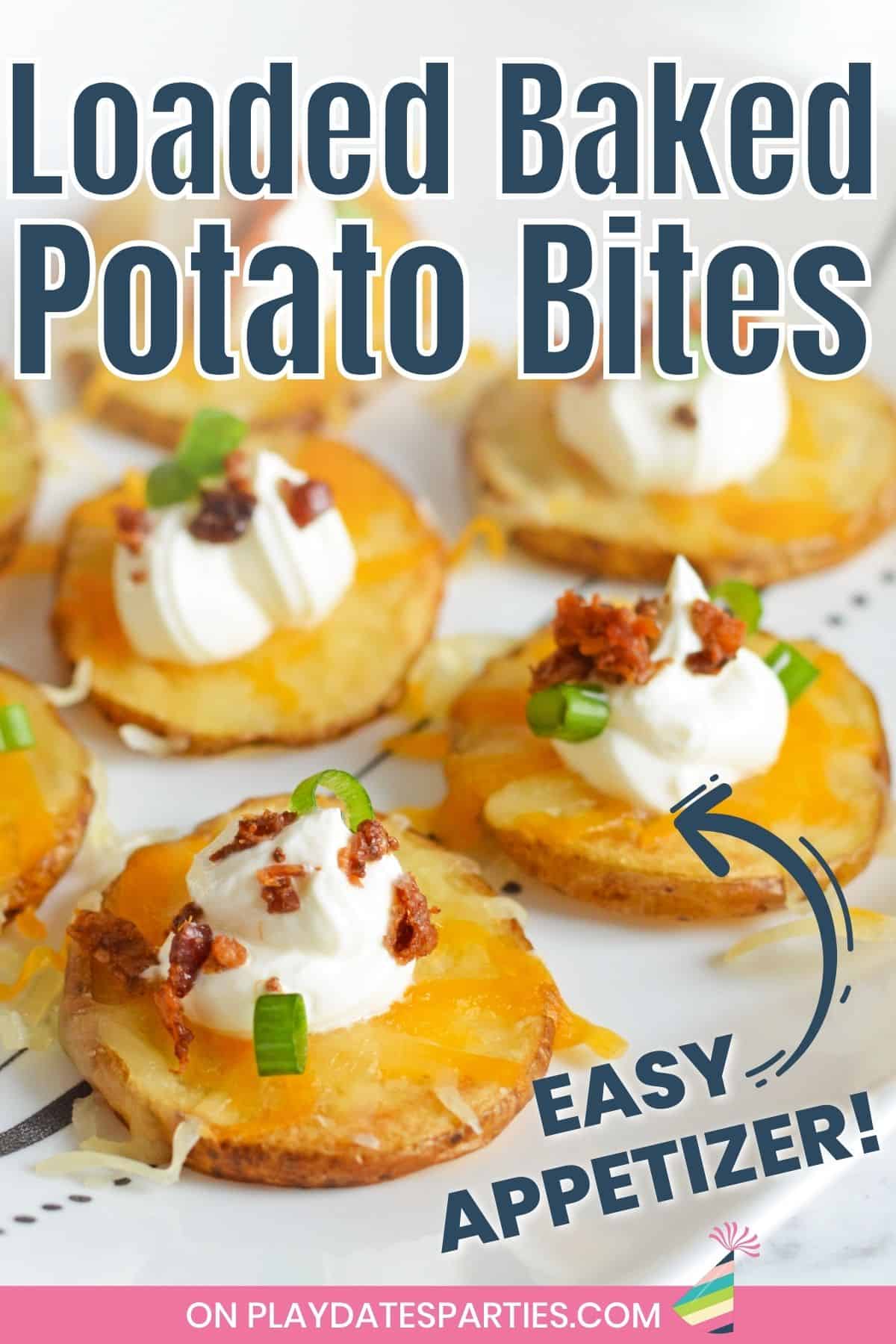 Appetizers on a white plate with text loaded baked potato bites easy appetizer.