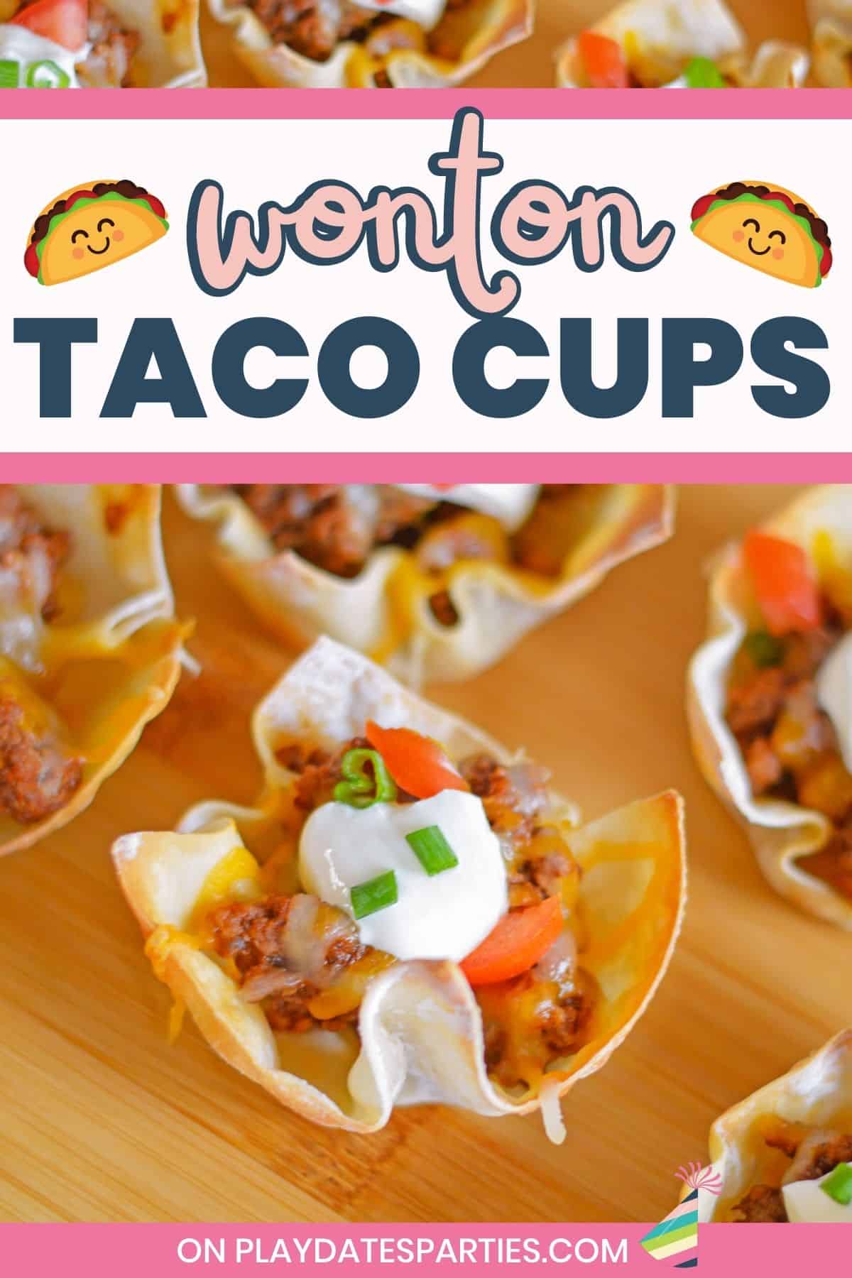 Close up of taco appetizers with text overlay wonton taco cups.