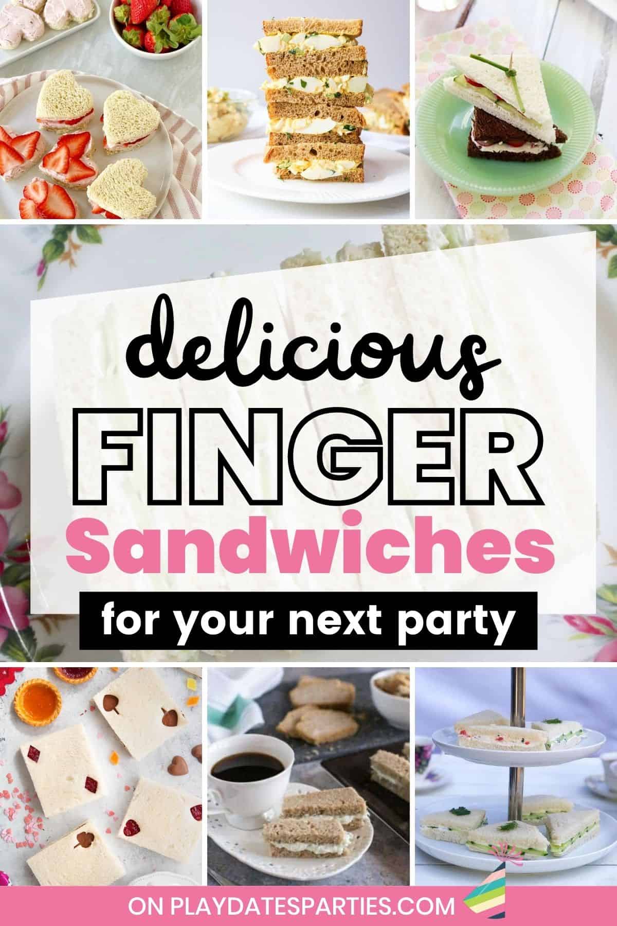 Collage of sandwiches with text overlay delicious finger sandwiches for your next party.