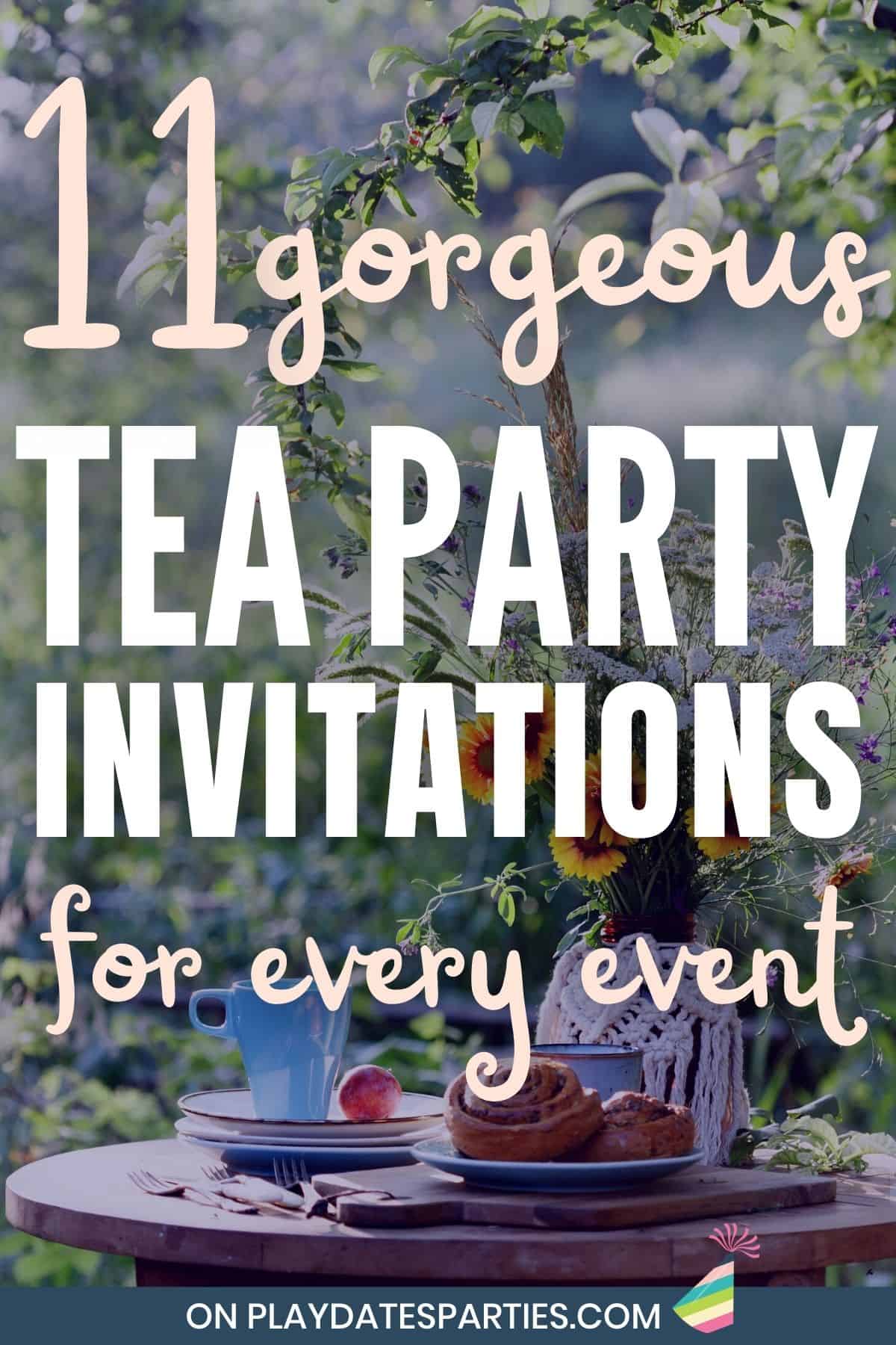 A tea party set up with text overlay 11 gorgeous tea party invitations.