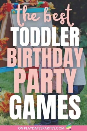 The best toddler birthday party games.