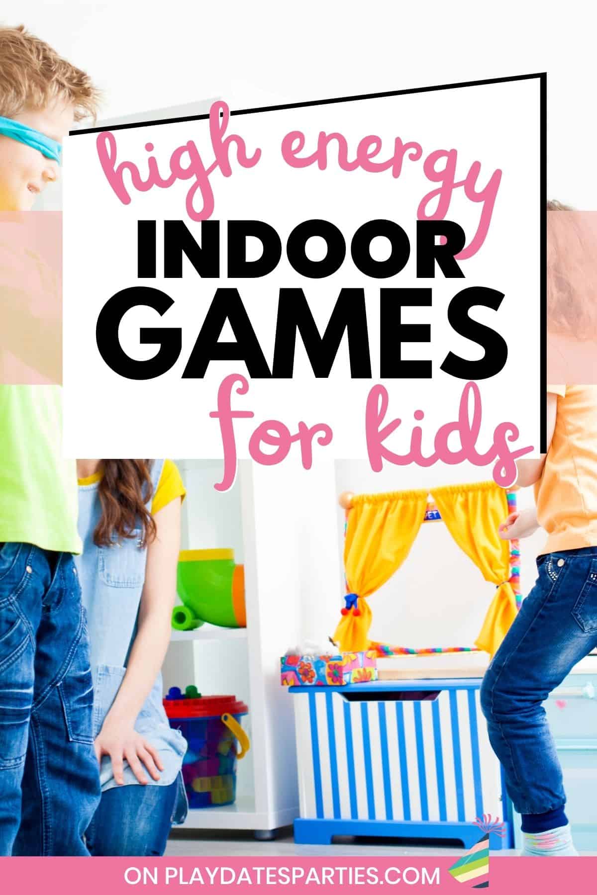 Children laughing and playing in a bright room with text overlay high energy indoor games for kids.