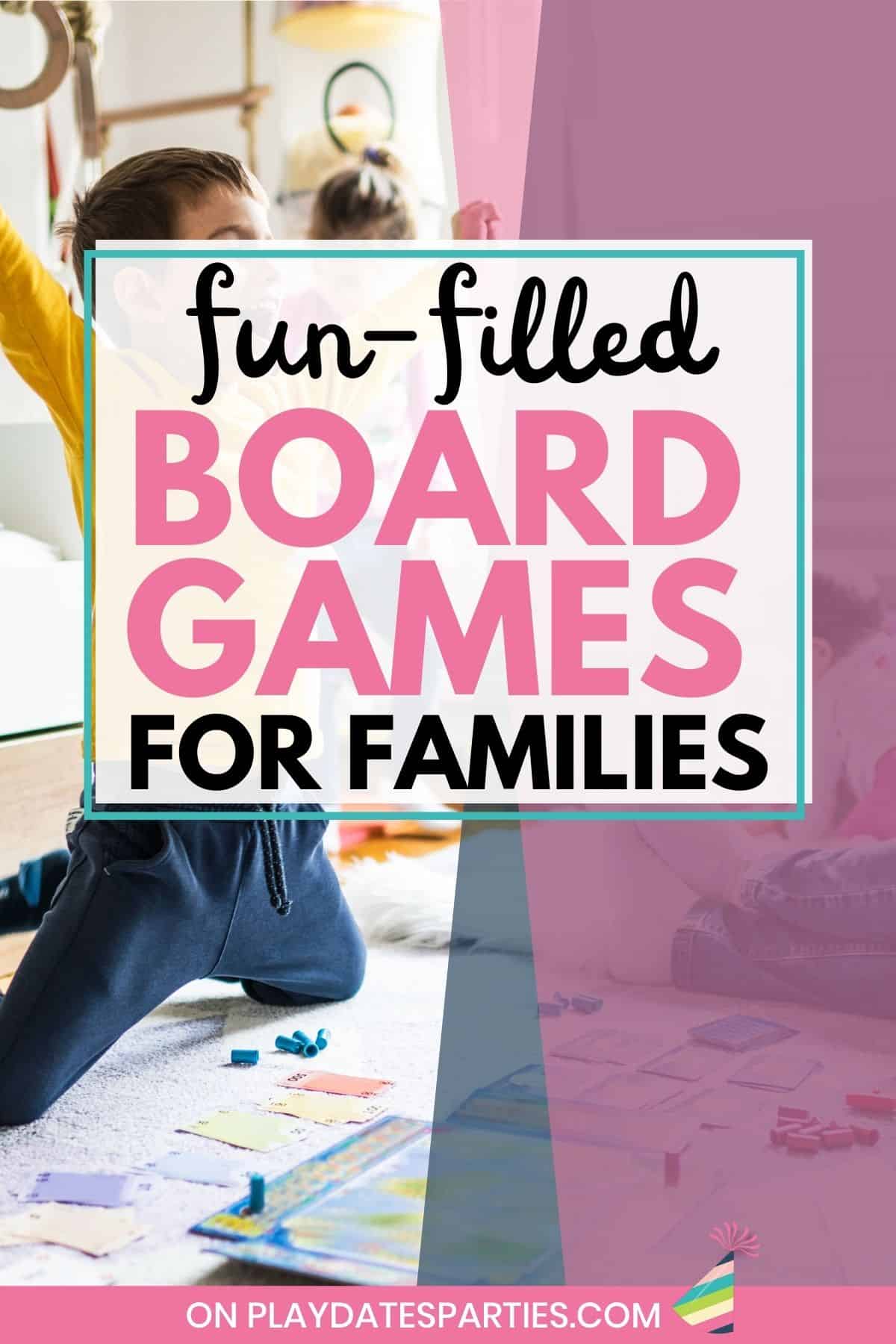 A gleeful child celebrating a win in a family game with text overlay fun filled board games for families.