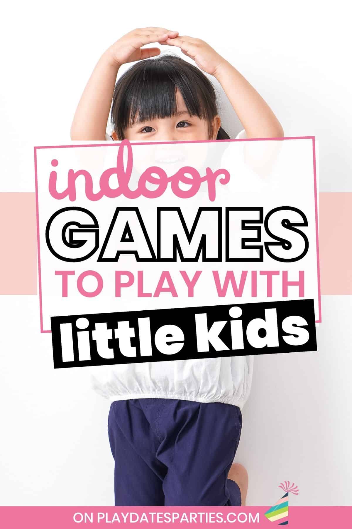 A little girl pretending to be an animal with text overlay indoor games to play with little kids.