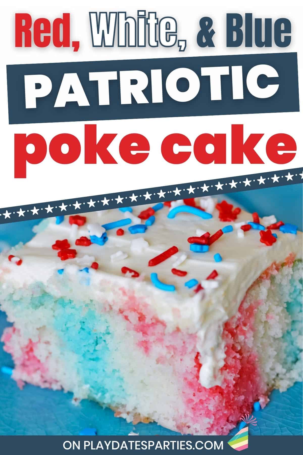 A slice of cake on a blue plate with text overlay red, white, and blue patriotic poke cake.