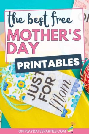 A yellow gift with a tag that says just for mom and text overlay the best free Mother's Day printables.