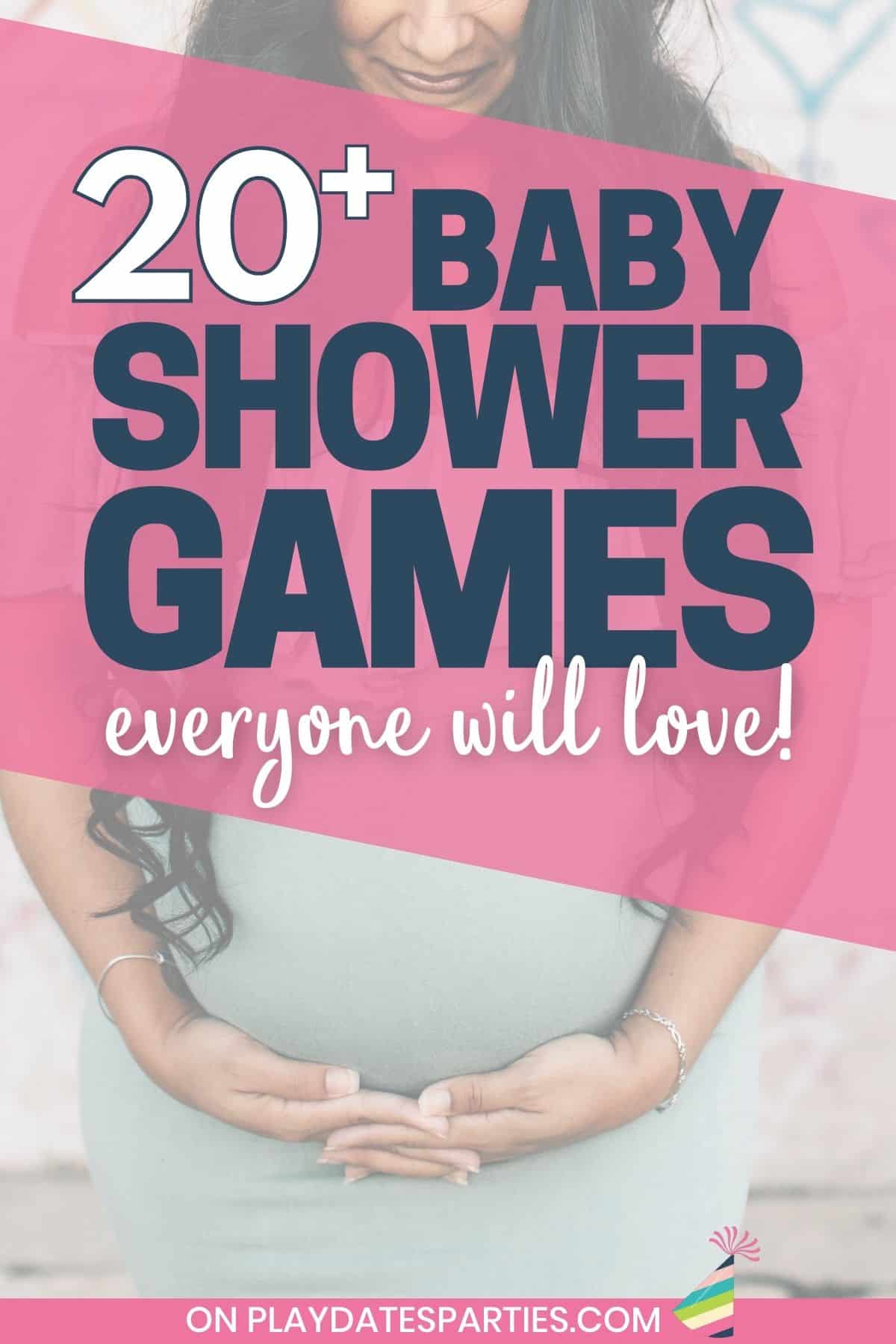A pregnant woman smiling at her belly with text overlay 20 plus baby shower games everyone will love.