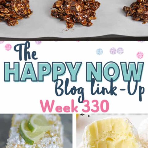 Collage of dessert recipes with text overlay the happy now blog link up week 330