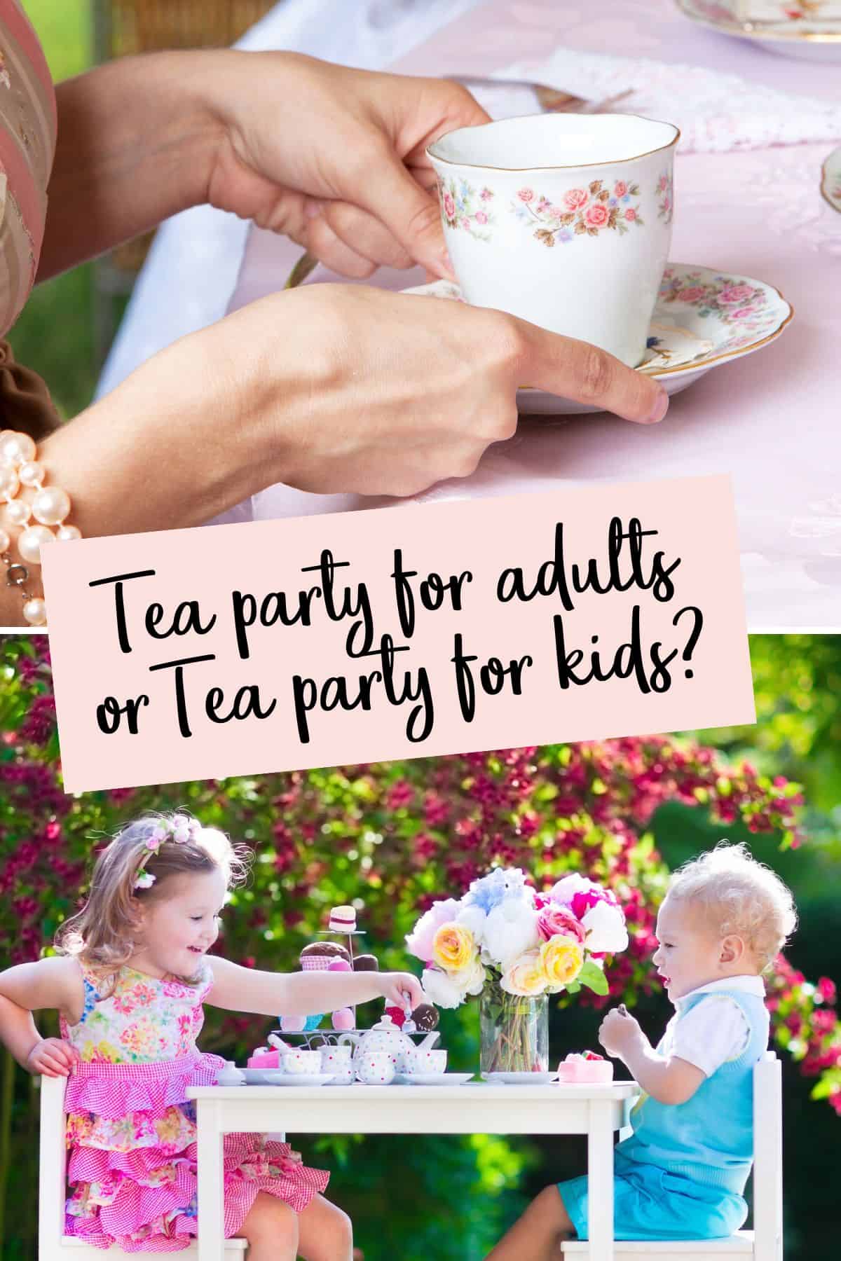 Tea party ideas for adults are different than tea party ideas for kids. Here's why.