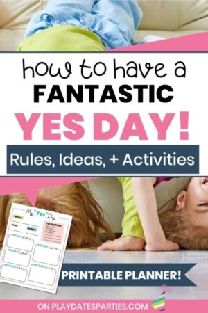 Image of children being silly upside down with text overlay that says how to have a fantastic yes day! Rules, ideas, & activities, + a printable planner.