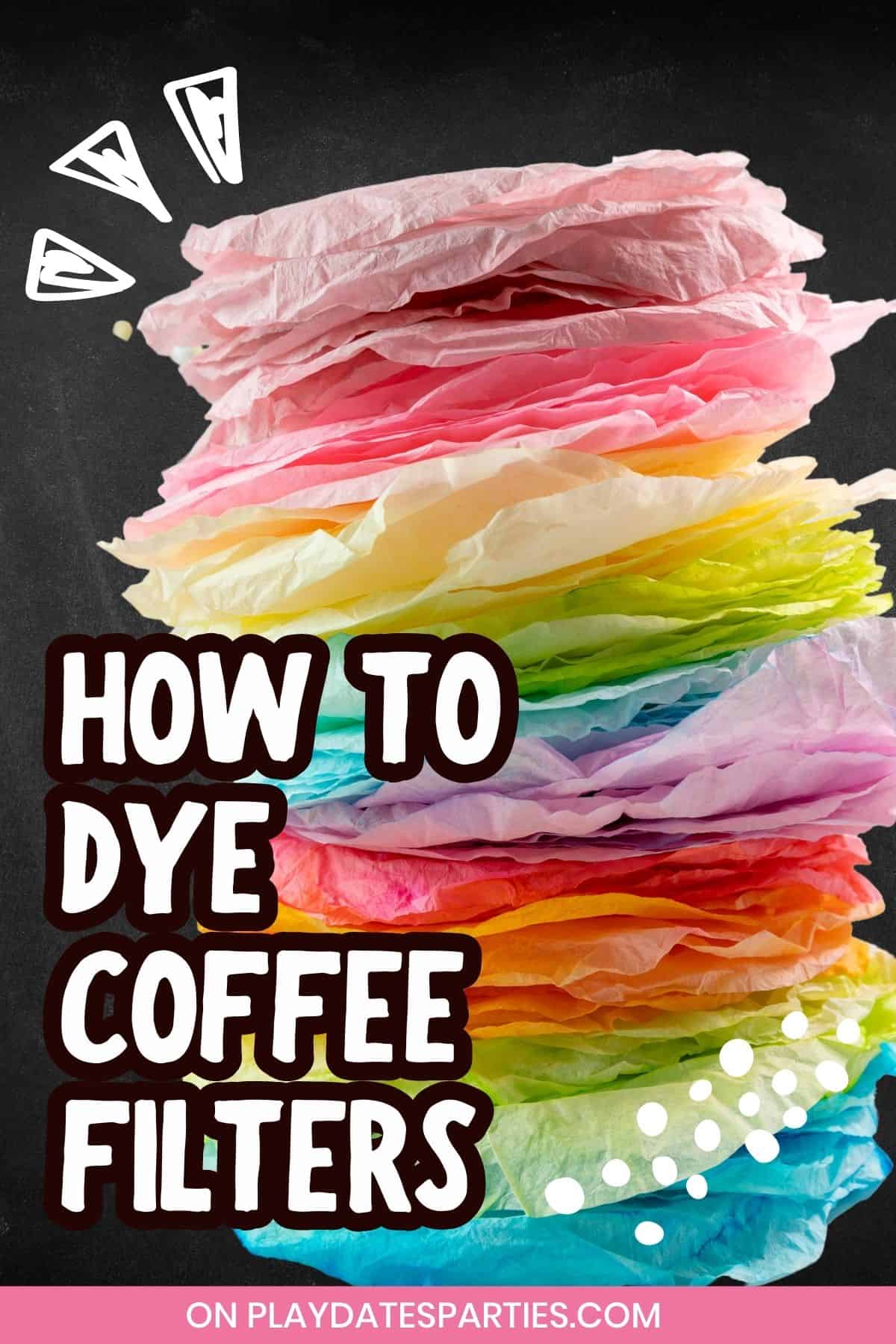 How to dye coffee filters Pin image.