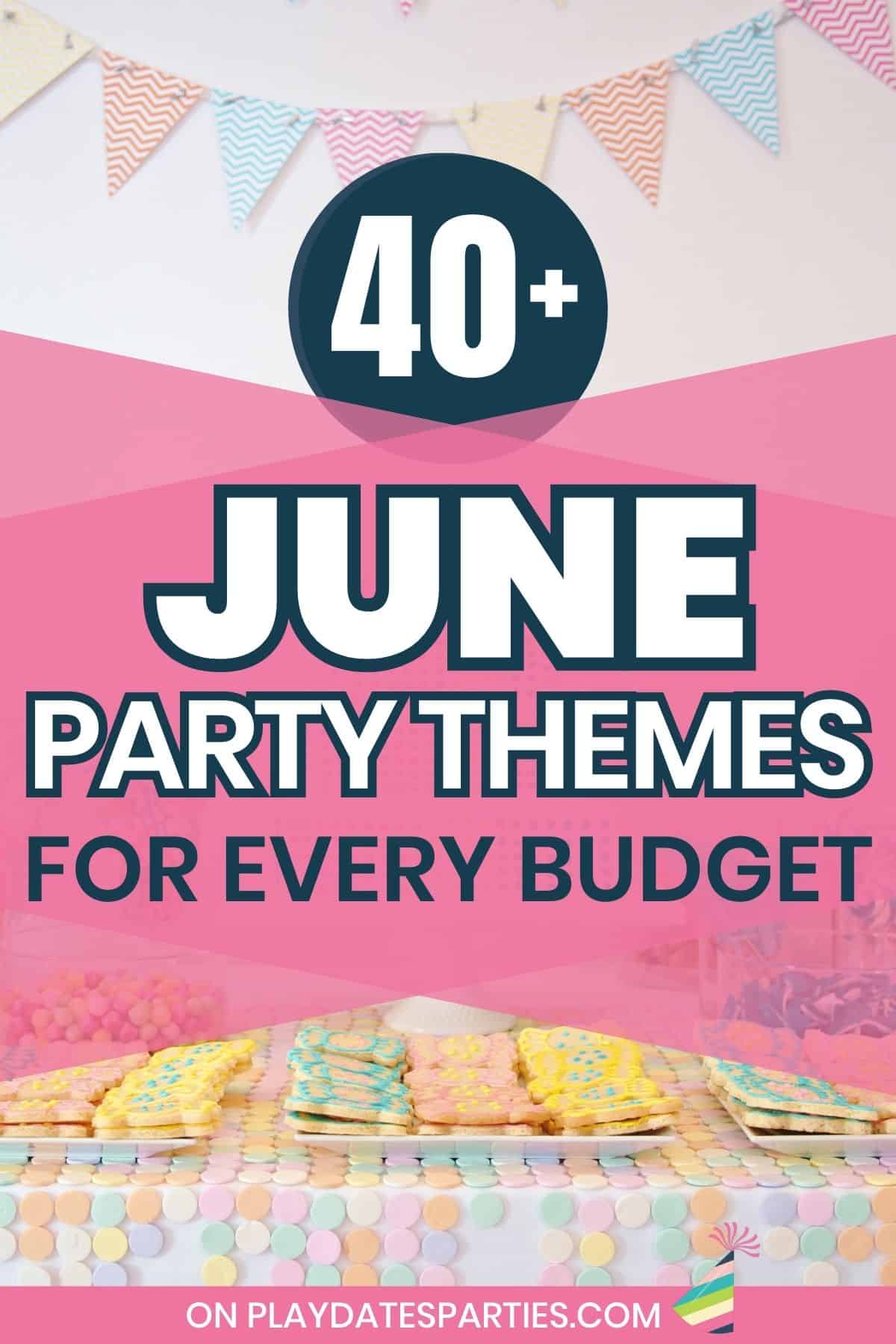June Party Themes for Every Budget Pin Image