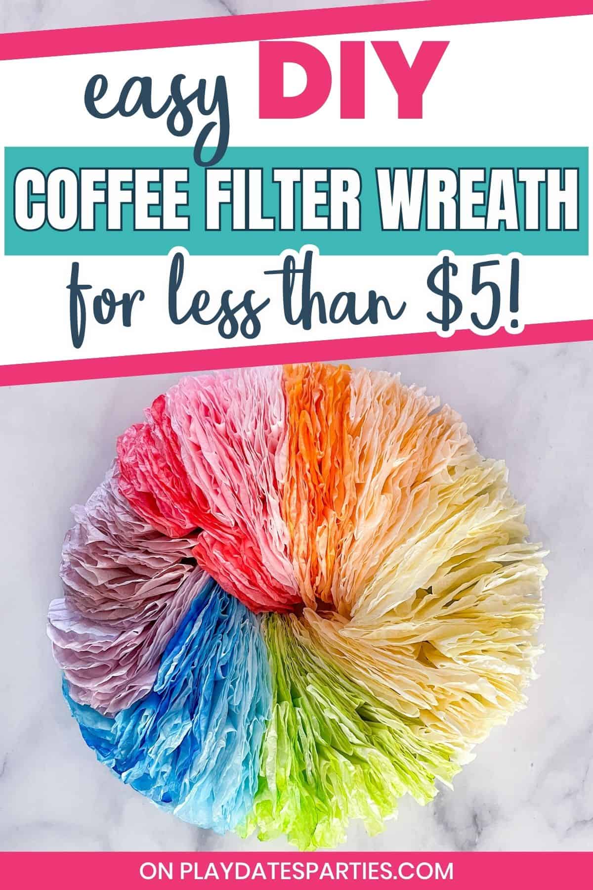 Easy DIY Coffee Filter Wreath for less than 5 dollars Pin Image.
