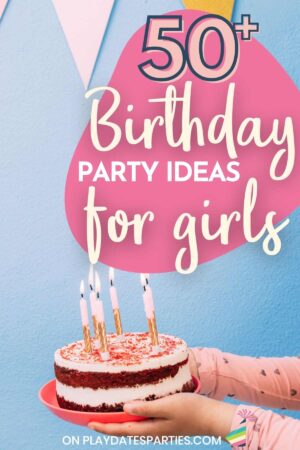 Birthday Party Ideas for Girls Pin Image.